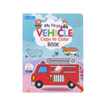 My First Vehicles Copy to colour L21.5 x W28cm 16pages 1Book