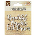 Primed Chipboard Beautiful Moments Last Forever 1Pc