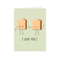 Greeting Card & Envelope Loaf You 4 X 6Inch Approx