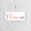 Hanging Decor -  I Love Us 30.5 X 13Cm 5Mm 1Pc