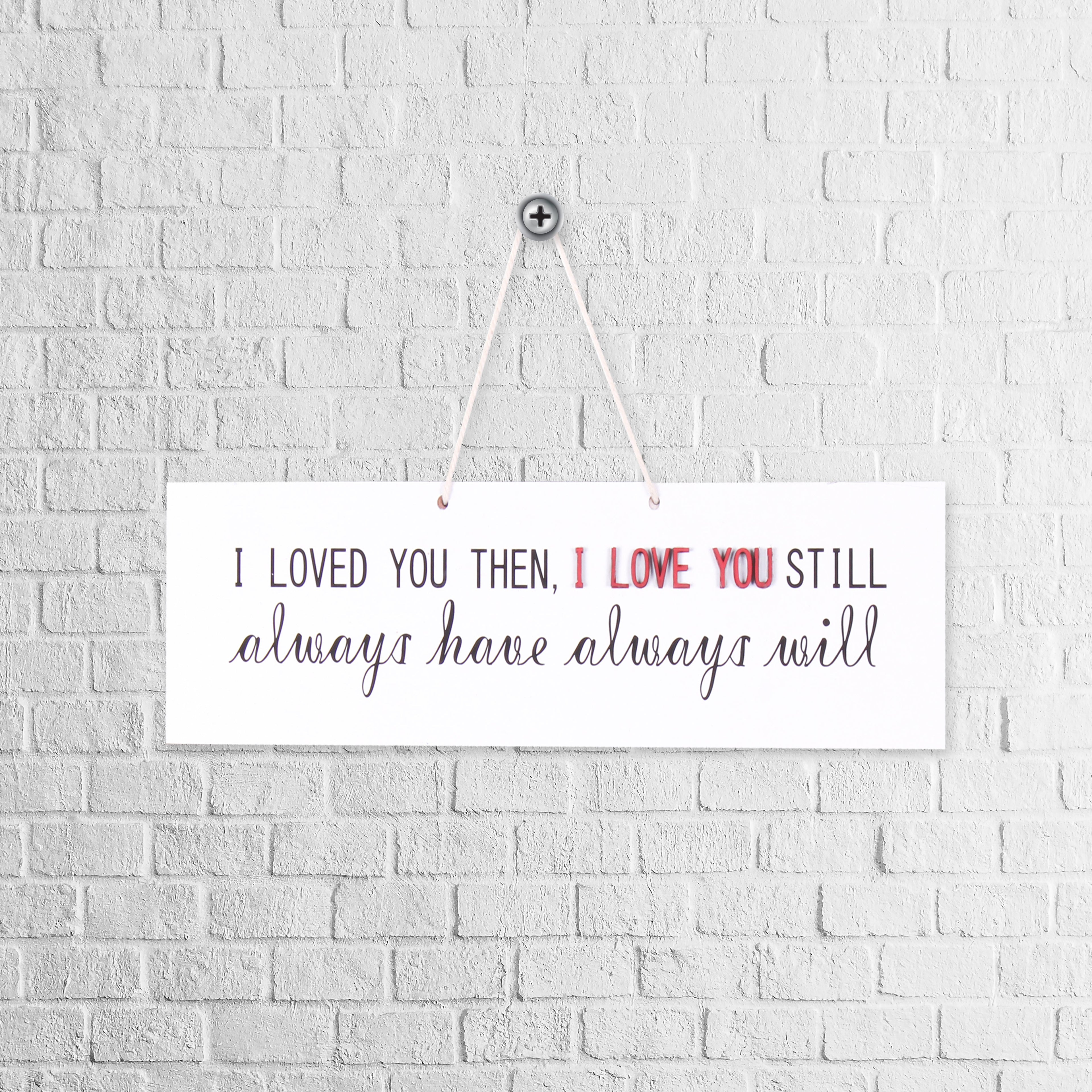 Hanging Decor - Love You Still 30.5 X 8Cm 5Mm 1Pc