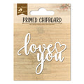 Primed Chipboard Love You 7.5 X 6.5Cm 1Pc
